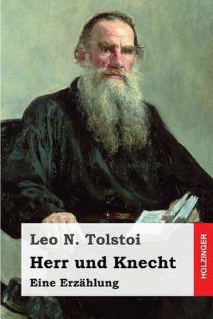 Herr Und Knecht de Leo N. Tolstoi