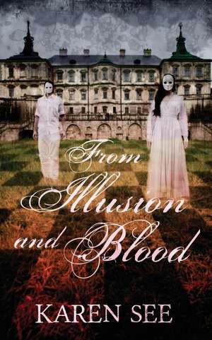 From Illusion and Blood de Karen See