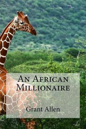 An African Millionaire de Grant Allen