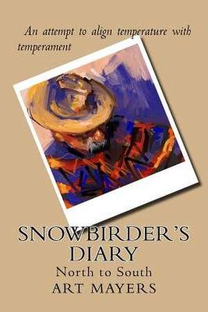 Snowbirder's Diary de Art Mayers