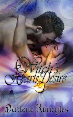 A Witch's Hearts Desire de Darlene Kuncytes