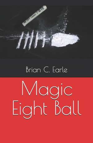 Magic Eight Ball de Earle, Brian C.