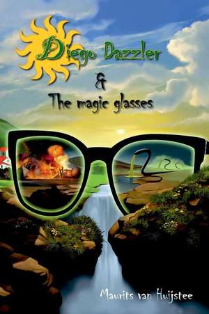 Diego Dazzler & the Magic Glasses de Maurits Van Huijstee