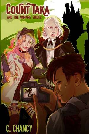 Count Taka and the Vampire Brides de C. R. Chancy