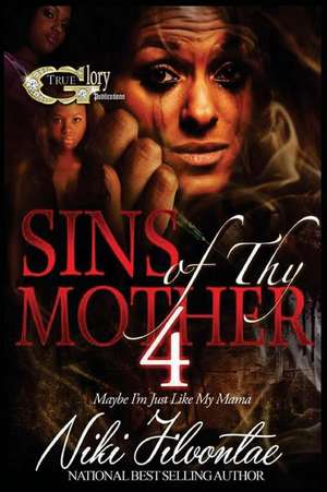 Sins of Thy Mother 4 de Niki Jilvontae