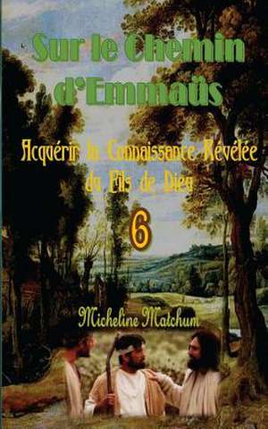 Sur Le Chemin D?emmaus de Micheline Matchum