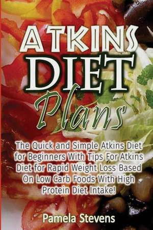 Atkins Diet Plans de Pamela Stevens