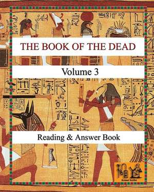 The Book of the Dead (Volume 3) Reading & Answer Book de Bernard Paul Badham