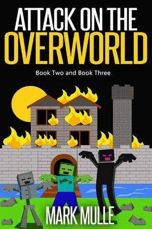 Attack on the Overworld, Book Two and Book Three de Mark Mulle