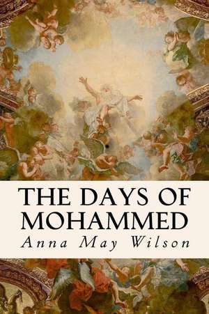 The Days of Mohammed de Anna May Wilson