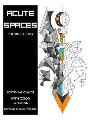 Acute Spaces de Devin M. Frutiger