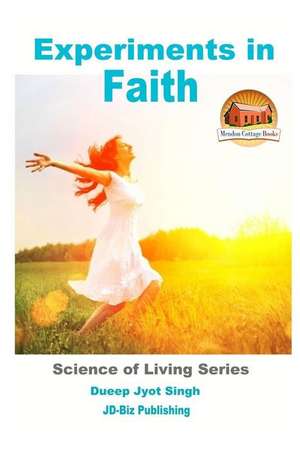 Experiments in Faith de Dueep Jyot Singh