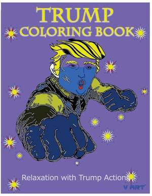 Trump Coloring Book de V. Art