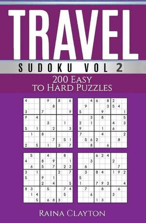 Travel Sudoku Vol. 2 de Raina Clayton