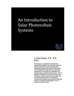 An Introduction to Solar Photovoltaic Systems de J. Paul Guyer