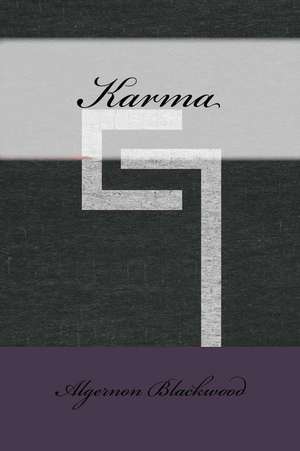 Karma de Algernon Blackwood