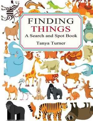 Finding Things de Tanya Turner