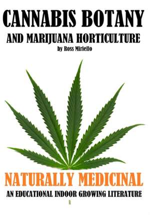 Cannabis Botany and Marijuana Horticulture de Miriello, Ross