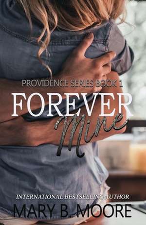 Forever Mine de Mary B. Moore