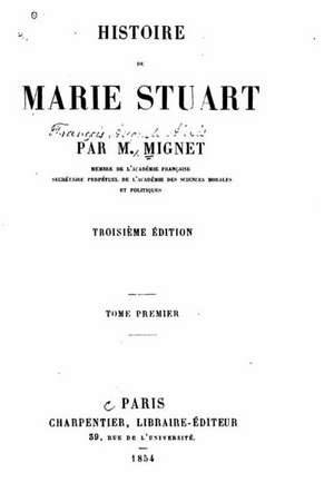 Histoire de Marie Stuart de M. Mignet