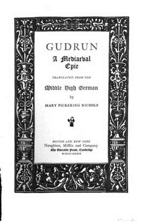 Gudrun, a Mediaeval Epic de Mary Pickering Nichols