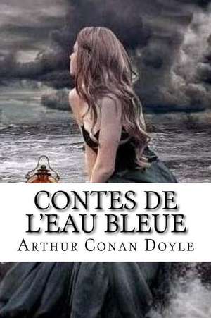 Contes de L'Eau Bleue de Arthur Conan Doyle