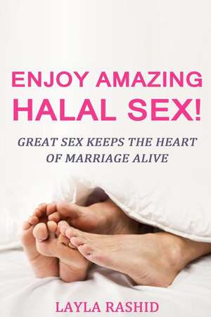 Enjoy Amazing Halal Sex! de Layla Rashid