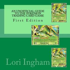 An Unofficial Guide to the Pokemon Trading Card Game de Lori Ingham