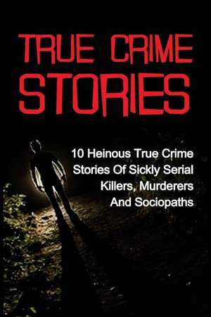 True Crime Stories de Travis S. Kennedy