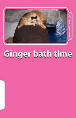 Ginger Bath Time de Armando David Armijo