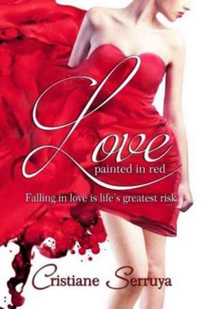 Love Painted in Red de Cristiane Serruya