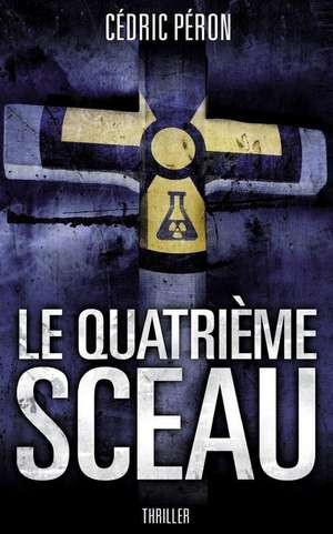 Le Quatrieme Sceau de Cedric Peron