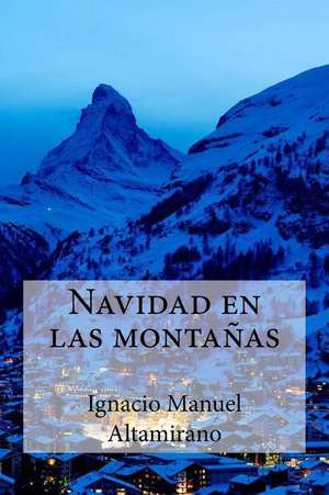 Navidad En Las Montanas de Ignacio Manuel Altamirano