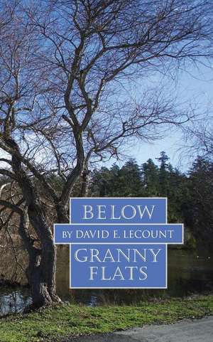 Below Granny Flats de David E. Lecount