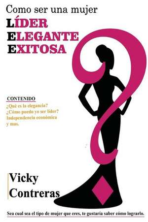 Lider, Elegante y Exitosa de Vicky Contreras