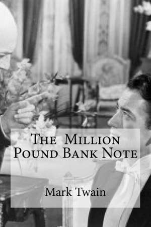 The Million Pound Bank Note de Mark Twain