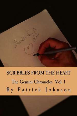 Scribbles from the Heart de Patrick M. Johnson