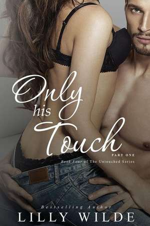 Only His Touch de Lilly Wilde