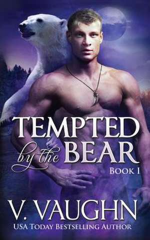 Tempted by the Bear - Book 1 de V. Vaughn