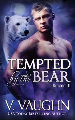 Tempted by the Bear - Book 3 de V. Vaughn