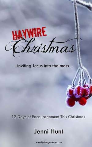 Haywire Christmas de Hunt, Jenni