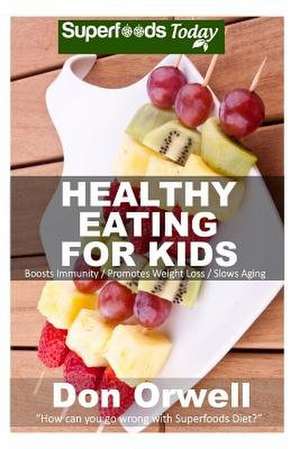 Healthy Eating for Kids de Don Orwell