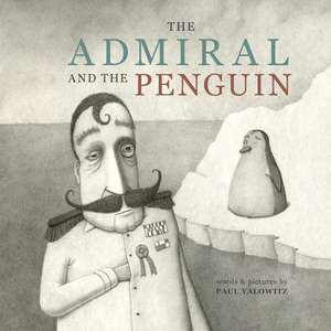 The Admiral and the Penguin de Paul Yalowitz