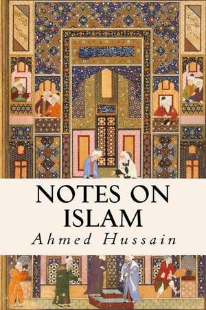 Notes on Islam de Ahmed Hussain