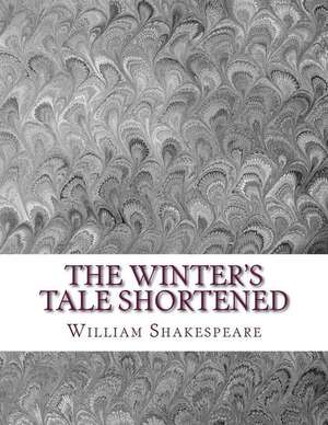 The Winter's Tale Shortened de William Shakespeare