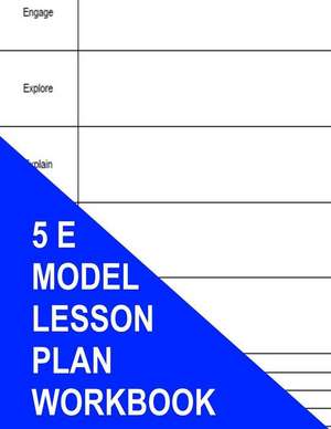 5 E Model Lesson Plan Workbook de S. Smith