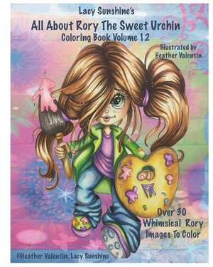 Lacy Sunshine's All about Rory the Sweet Urchin Coloring Book Volume 12 de Heather Valentin