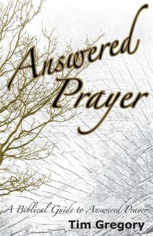 Answered Prayer de Tim Gregory