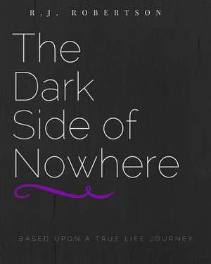 The Dark Side of Nowhere de R. J. Robertson