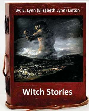 Witch Stories. by de E. Lynn (Elizabeth Lynn) Linton